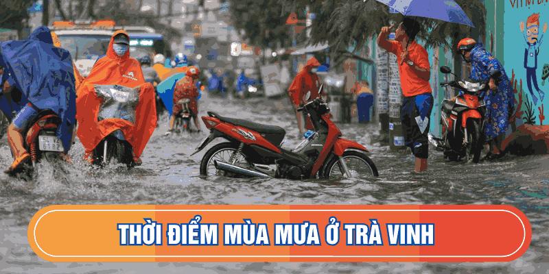 Thời điểm mùa mưa ở Trà Vinh 