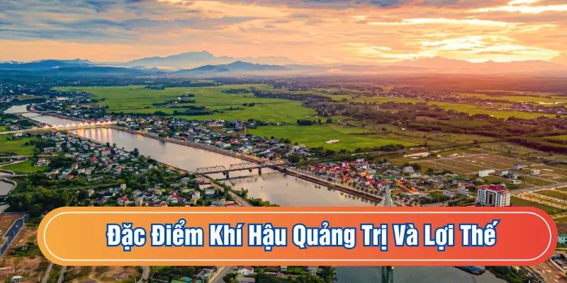 Khí hậu tại Quảng Trị rất thuận lợi