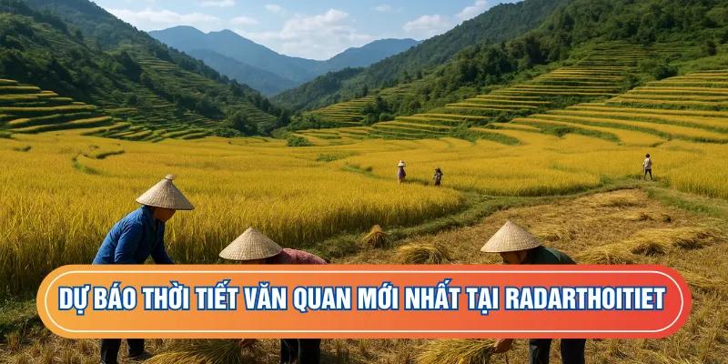 Cập nhật dự báo thời tiết Văn Quan mới nhất tại radarthoitiet