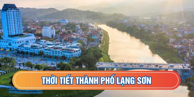 Dự báo thời tiết thành phố Lạng Sơn