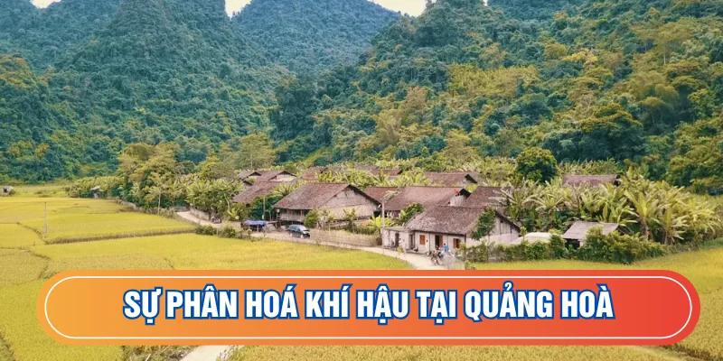 Thời tiết huyện Quảng Hòa phân hoá rõ rệt