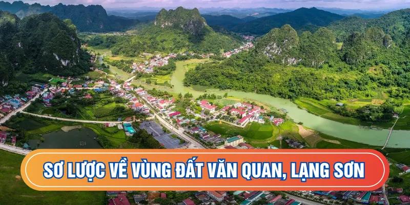 Sơ lược về vùng đất Văn Quan, Lạng Sơn