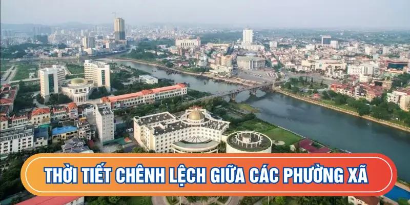 Thời tiết Móng Cái chênh lệch giữa các phường xã