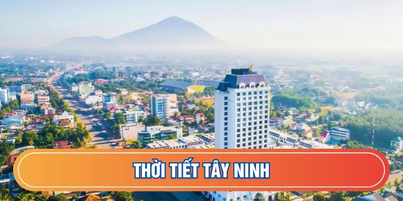 Dự báo thời tiết Tây Ninh