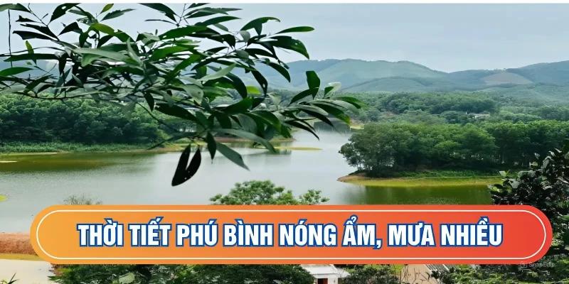 Thời tiết Phú Bình chịu tác động lớn bởi hai đới gió mùa