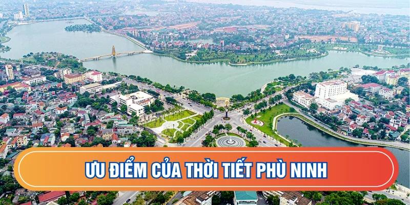 Phù Ninh có nhiều ưu điểm về địa hình
