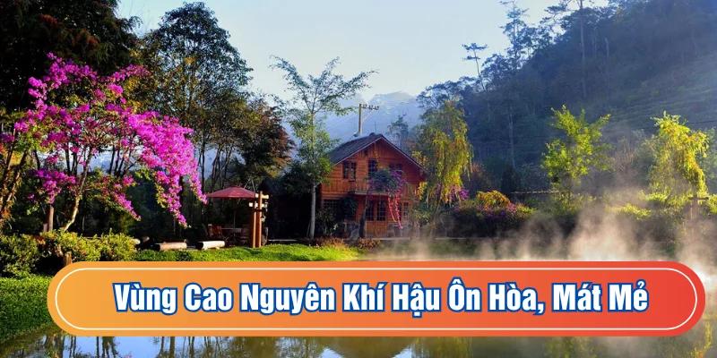 Đặc điểm khí hậu Lâm Đồng vùng cao nguyên khá ôn hòa, mát mẻ