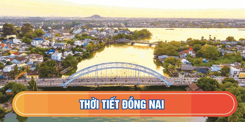 Dự báo thời tiết Đồng Nai