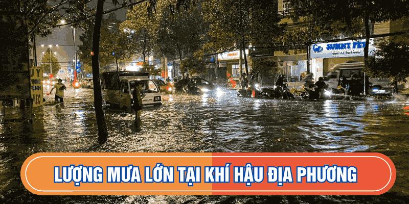 Lượng mưa lớn tại khí hậu địa phương