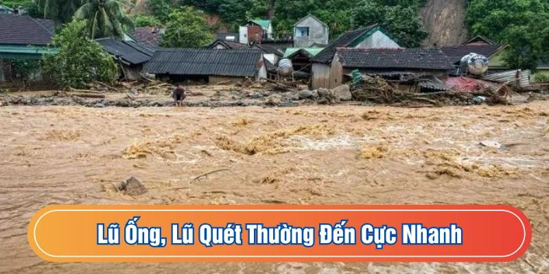 Lũ ống, lũ quét là hiểm họa thiên nhiên