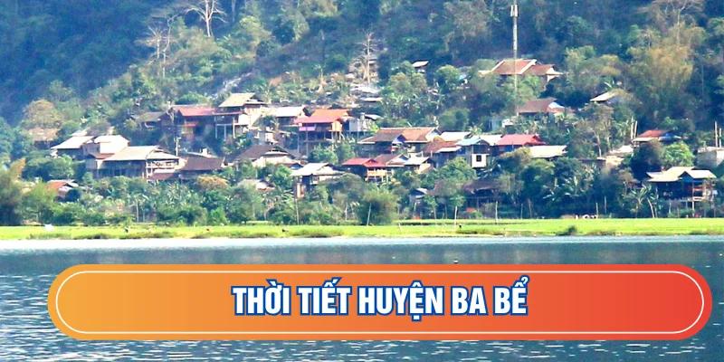 Dự báo thời tiết huyện Ba Bể