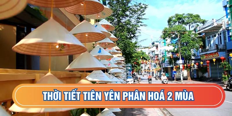 Thời tiết Tiên Yên phân hoá 2 mùa