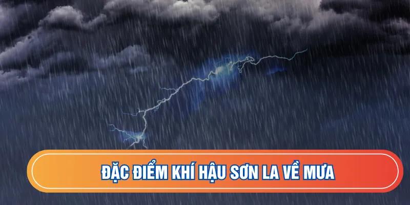 Đặc điểm khí hậu Sơn La về chế độ mưa