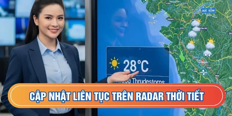 Cập nhật liên tục trên Radar Thời Tiết
