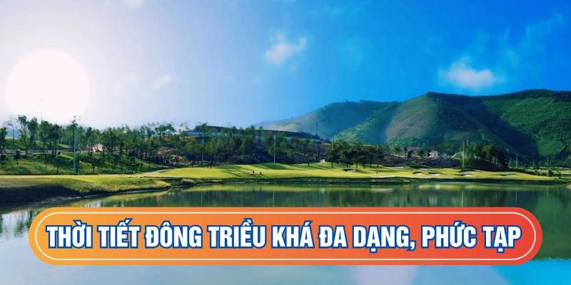 Thời tiết Đông Triều khá đa dạng, phức tạp