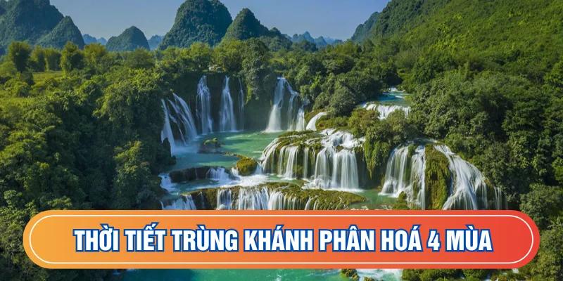 Thời tiết huyện Trùng Khánh phân thành 4 mùa