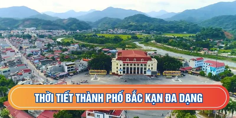 Thời tiết thành phố Bắc Kạn đa dạng