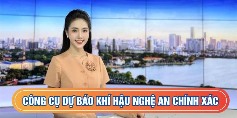 Công cụ dự báo thời tiết tỉnh Nghệ An chuẩn nhất