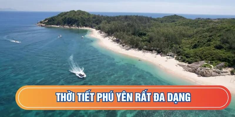 Thời tiết Phú Yên rất đa dạng