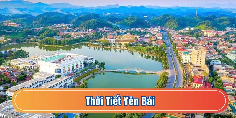 Dự báo thời tiết Yên Bái