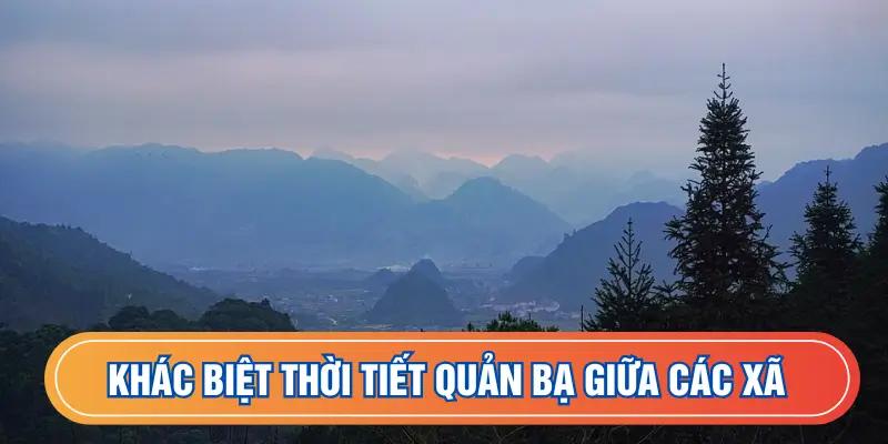 Sự khác biệt thời tiết huyện Quản Bạ giữa các xã