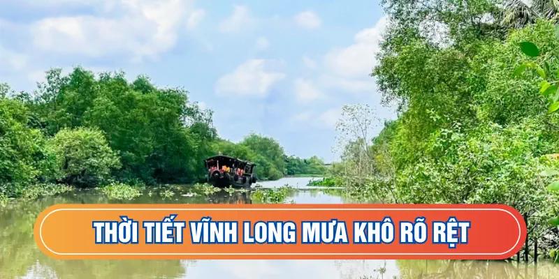 Thời tiết Vĩnh Long mưa khô rõ rệt