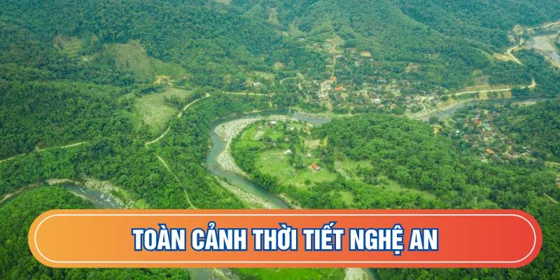 Tìm hiểu toàn cảnh thời tiết tỉnh Nghệ An