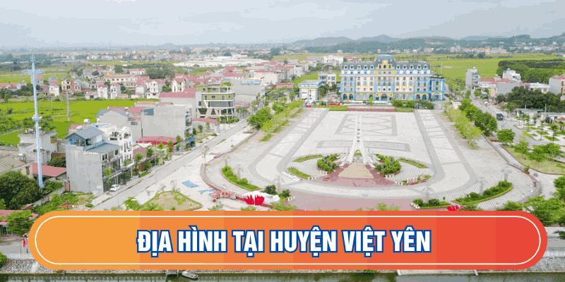 Địa hình tại huyện Việt Yên