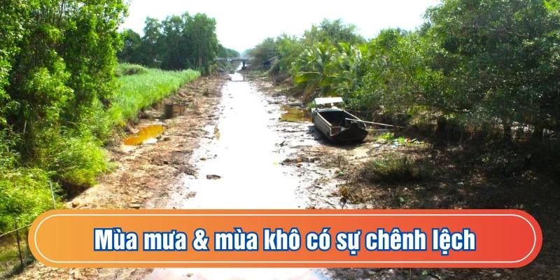 Mùa mưa và mùa khô mang đặc trưng điển hình