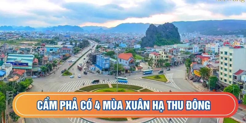 Thời tiết Cẩm Phả có 4 mùa xuân hạ thu đông