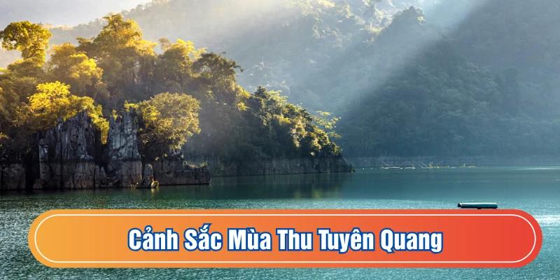 Cảnh sắc Tuyên Quang mùa thu rất đẹp