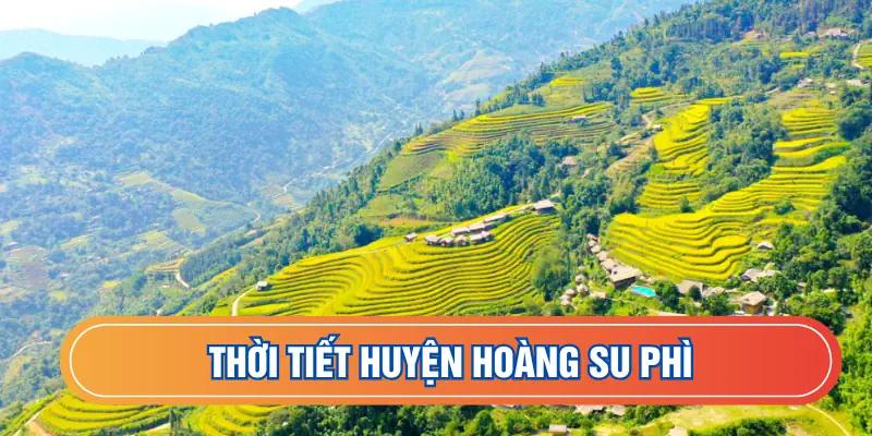 Dự báo thời tiết Huyện Hoàng Su Phì