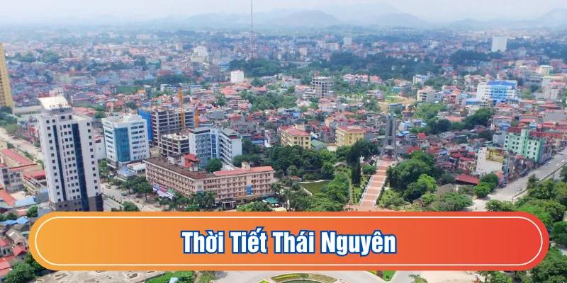 Thời tiết Thái Nguyên