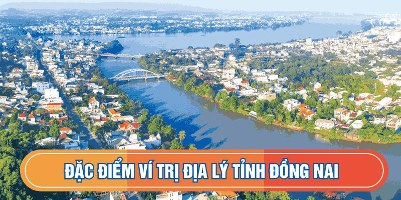 Đặc điểm địa lý ảnh hưởng thời tiết Đồng Nai 