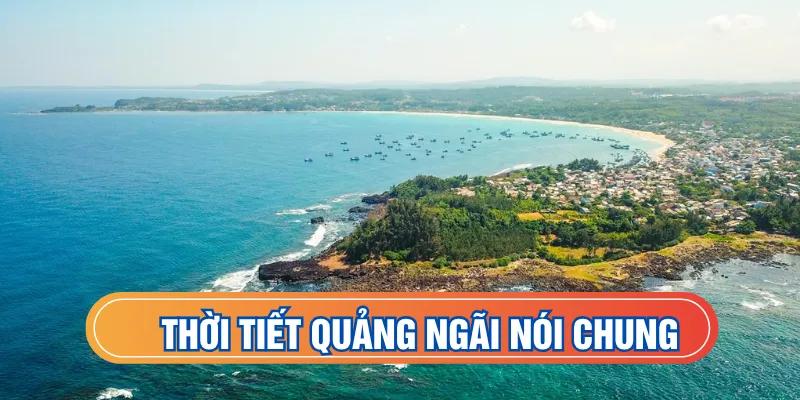 Thời tiết Quảng Ngãi nói chung