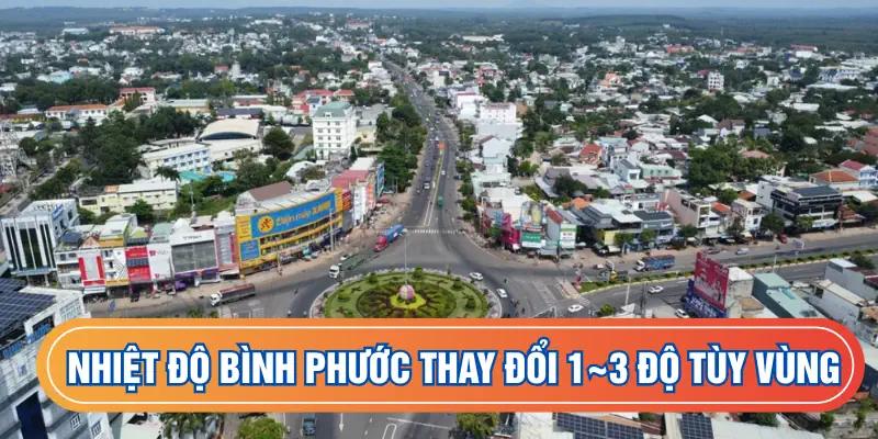Nhiệt độ Bình Phước thay đổi 1~3 độ tùy vùng