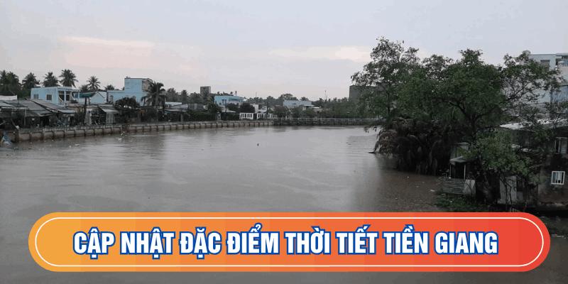 Cập nhật đặc điểm thời tiết Tiền Giang
