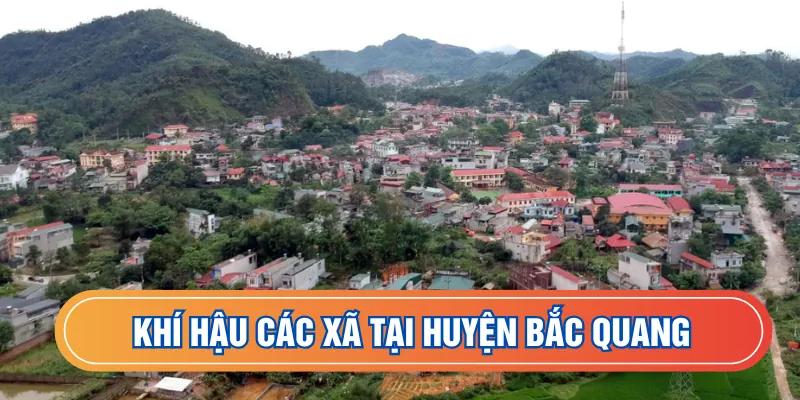 Các xã tại Bắc Quang khác biệt lớn về khí hậu