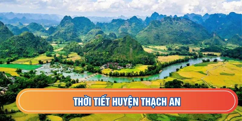 Dự báo thời tiết huyện Thạch An