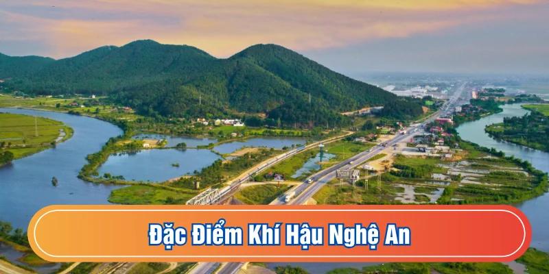 Đặc Điểm Khí Hậu Nghệ An Mang Đặc Trưng Của Miền Trung