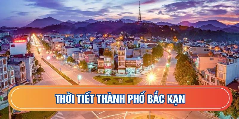 Dự báo thời tiết Thành Phố Bắc Kạn