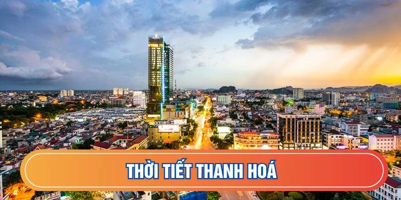 Dự báo thời tiết tỉnh Thanh Hóa