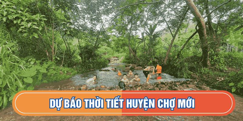 Dự báo thời tiết huyện Chợ Mới