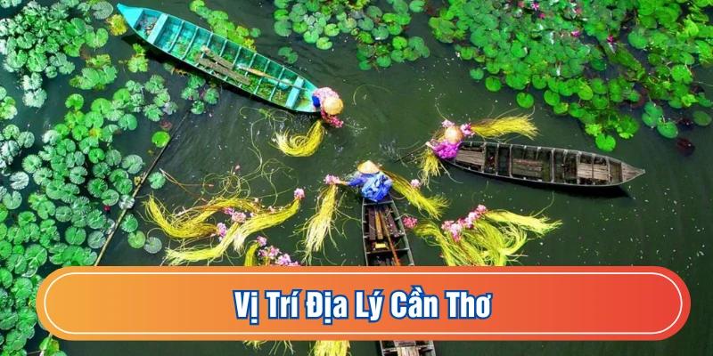 Vị trí địa lý ảnh hưởng trực tiếp đến đặc điểm khí hậu Cần Thơ