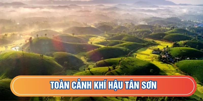 Toàn cảnh thời tiết huyện Tân Sơn