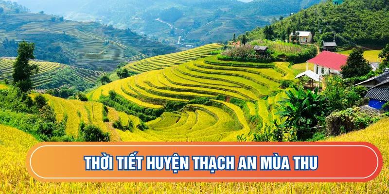 Thời tiết huyện Thạch An mùa thu