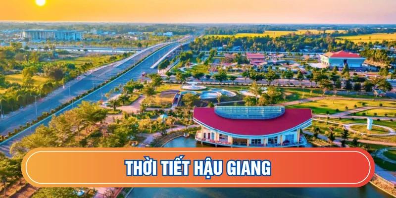Dự báo thời tiết Hậu Giang
