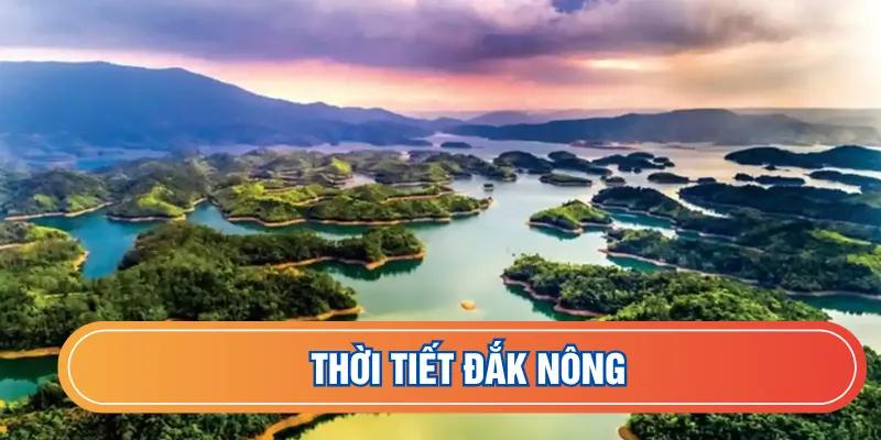 Dự báo thời tiết Đắk Nông