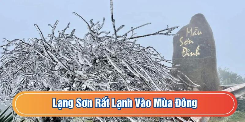 Lạng Sơn có mùa đông rất lạnh