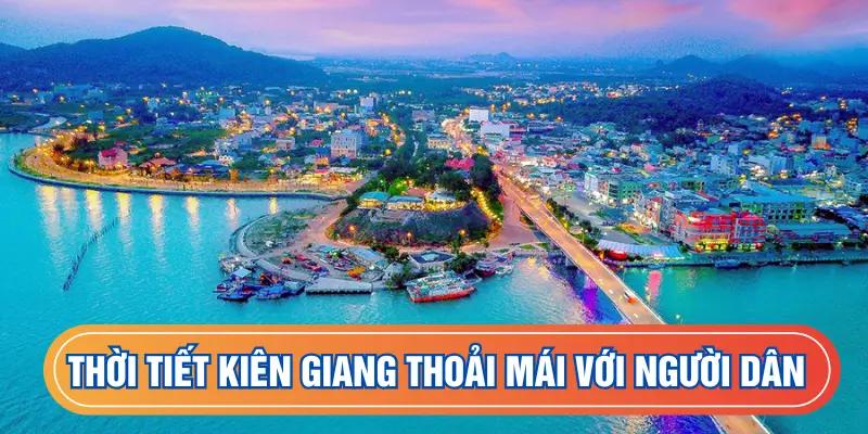 Thời tiết Kiên Giang thoải mái cho người dân sinh sống